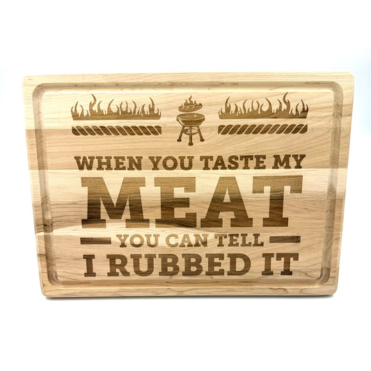 When You Taste My Meat Cutting Board