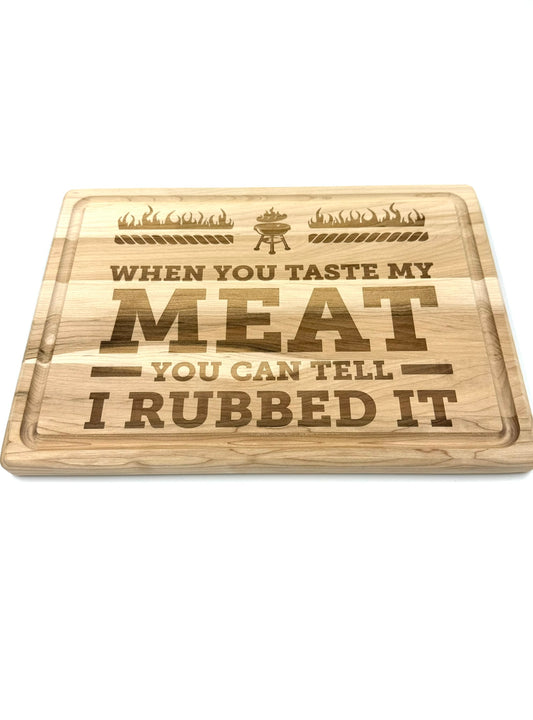 When You Taste My Meat Cutting Board